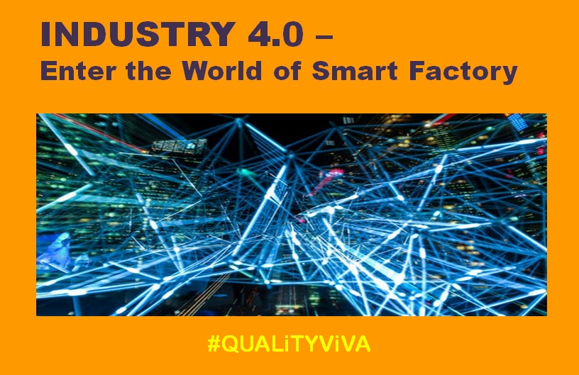 INDUSTRY 4.0 – Enter the World of Smart Factory