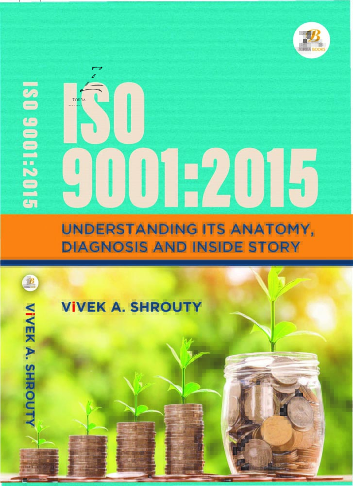 ISO 9001:2015 Understanding Its Anatomy, Diagnosis and Inside Story