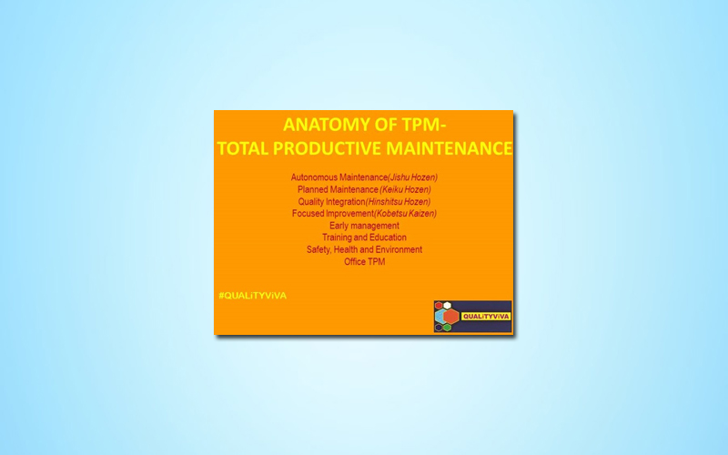 ANATOMY OF TPM-TOTAL PRODUCTIVE MAINTENANCE